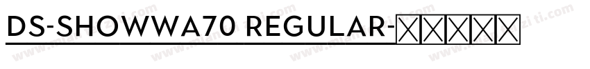 DS-showwa70 Regular字体转换
